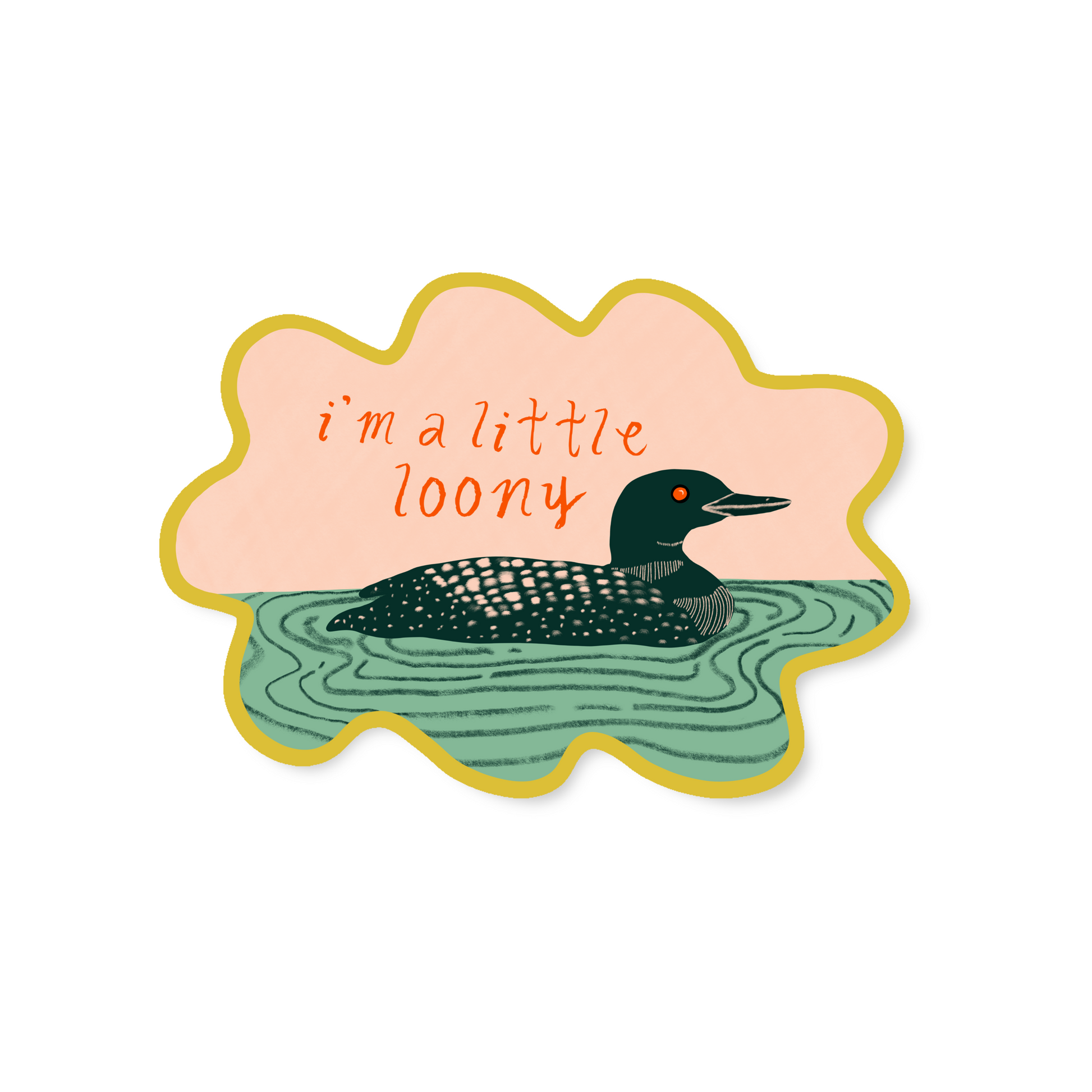 quirky sticker illustrating a loon bird with the phrase "I'm a little loony" with squiggly yellow outline